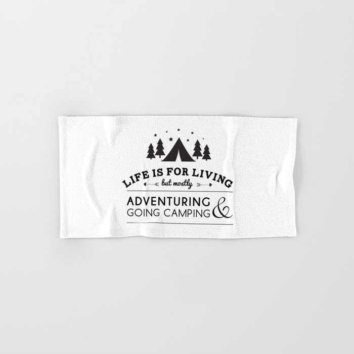Life is for camping & adventuring Hand & Bath Towel