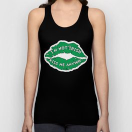 I'm Not Irish Kiss Me Anyway Unisex Tank Top