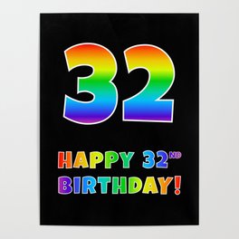 [ Thumbnail: HAPPY 32ND BIRTHDAY - Multicolored Rainbow Spectrum Gradient Poster ]