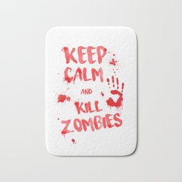 Keep Calm and Kill Zombies Bath Mat