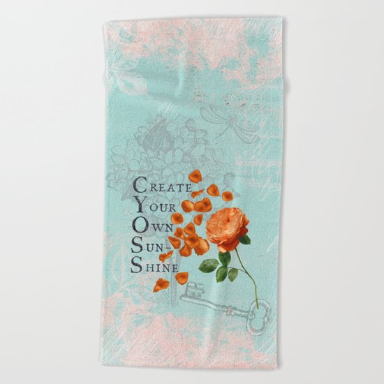 Sunshine- Quote with Rose Flower- Floral Collage and Wisdom on turquoise background Beach Towel