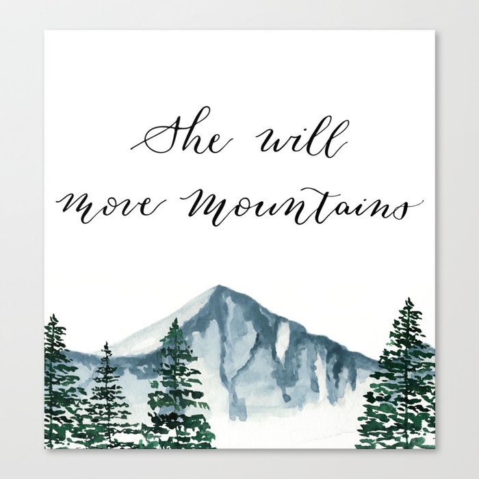 She Will Move Mountains Canvas Print