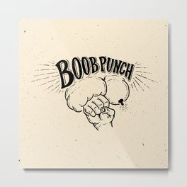 Boob Punch! Metal Print