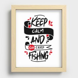 Keep Calm And Go Carp Fishing Recessed Framed Print