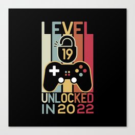 Level 19 unlocked in 2022 gamer 19th birthday gift Canvas Print