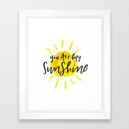 You are My Sunshine Lettering Framed Art Print