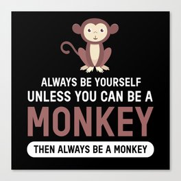 Monkey Always Be Yourself Chimpanzee Canvas Print