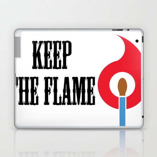 Keep the Flame Laptop & iPad Skin