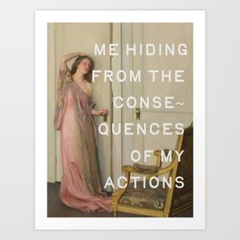 Consquences Of My Actions - Funny Quotes Art Print