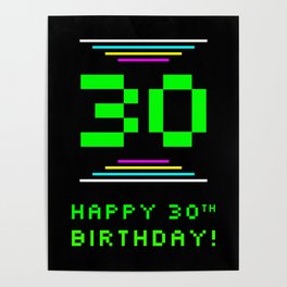 [ Thumbnail: 30th Birthday - Nerdy Geeky Pixelated 8-Bit Computing Graphics Inspired Look Poster ]