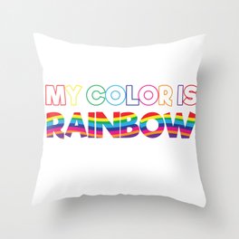 My Color Is Rainbow Throw Pillow