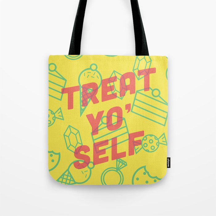 Treat Yo' Self Tote Bag