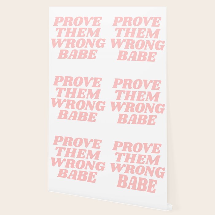 Prove Them Wrong Babe Wallpaper By Typeangel Society6