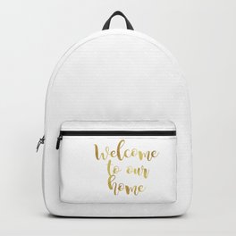 Welcome to our home Backpack