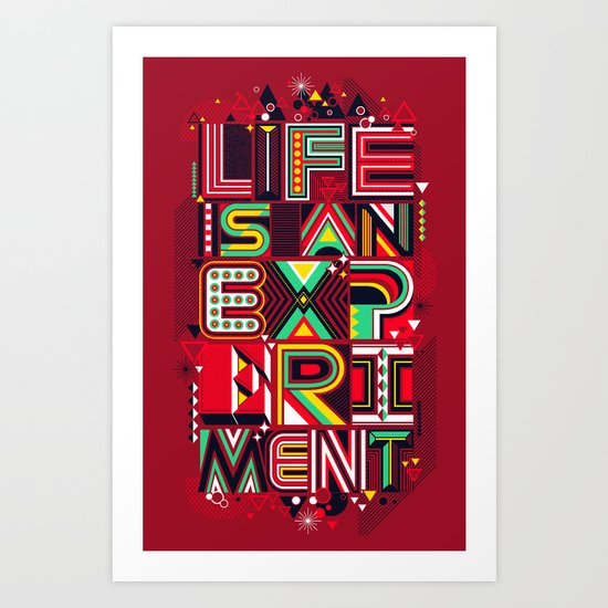 Life is an Experiment Art Print