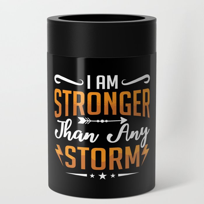 Mental Health I Am Stronger Than Any Storm Anxiety Can Cooler