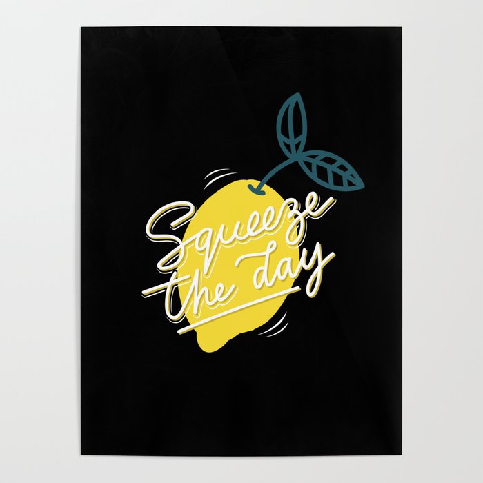 Squeeze The Day Lemon Lemonade Poster