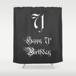 [ Thumbnail: Happy 71st Birthday - Fancy, Ornate, Intricate Look Shower Curtain ]