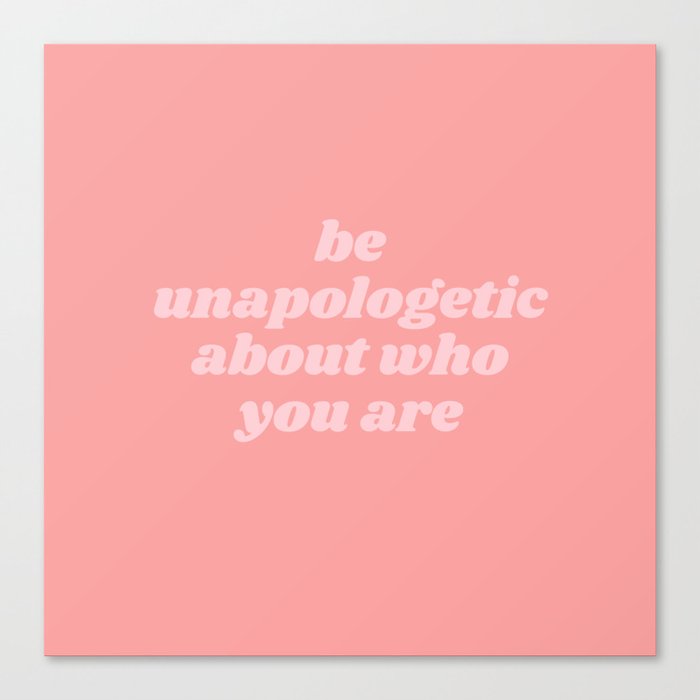 be unapologetic Canvas Print