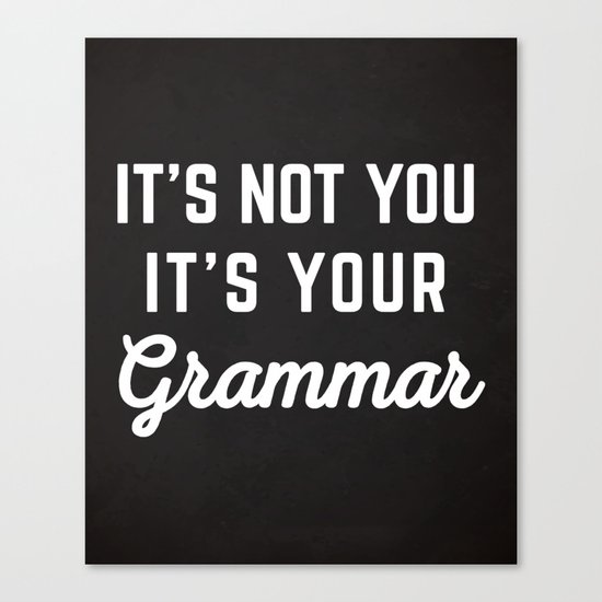 Not You Grammar Funny Quote Canvas Print