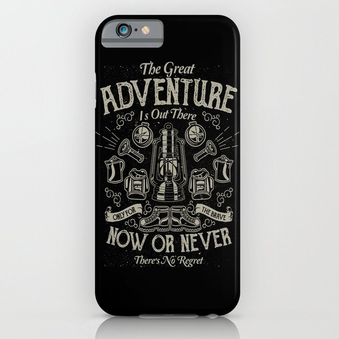 The Great Adventure is Out There iPhone Case
