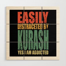 Kurash Saying funny Wood Wall Art