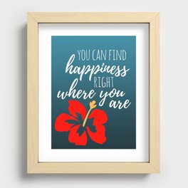 Find Happiness Right Where You Are Recessed Framed Print