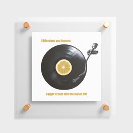 Have a fresh lemonade of music! With your vinyl lemon record just turn the music on and you'll have the perfect mix Floating Acrylic Print