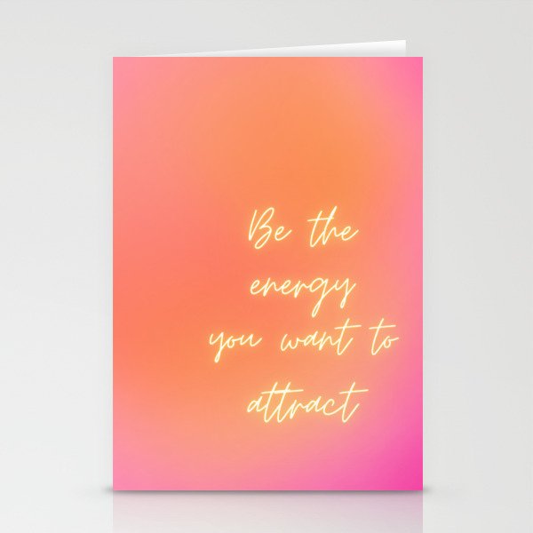 Be the energy you want to attract Stationery Cards