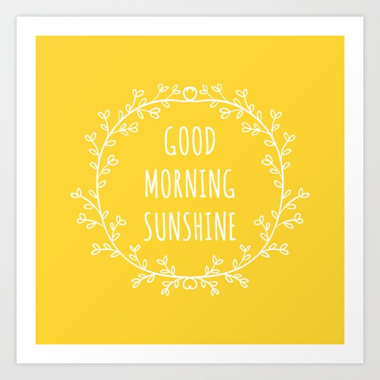 Good Morning Sunshine Art Print