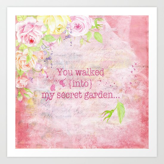 You walked into my secret garden - Pink flower typography Art Print