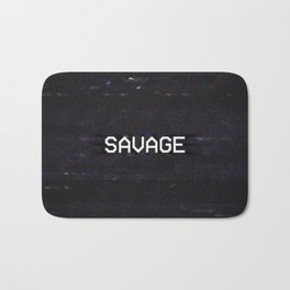 SAVAGE Bath Mat | Wild, Screen, Savages, Tv, Forceful, Impetuous, Strong, Savage, Untamed, Television 
