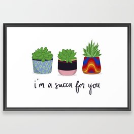 Succa For You Framed Art Print