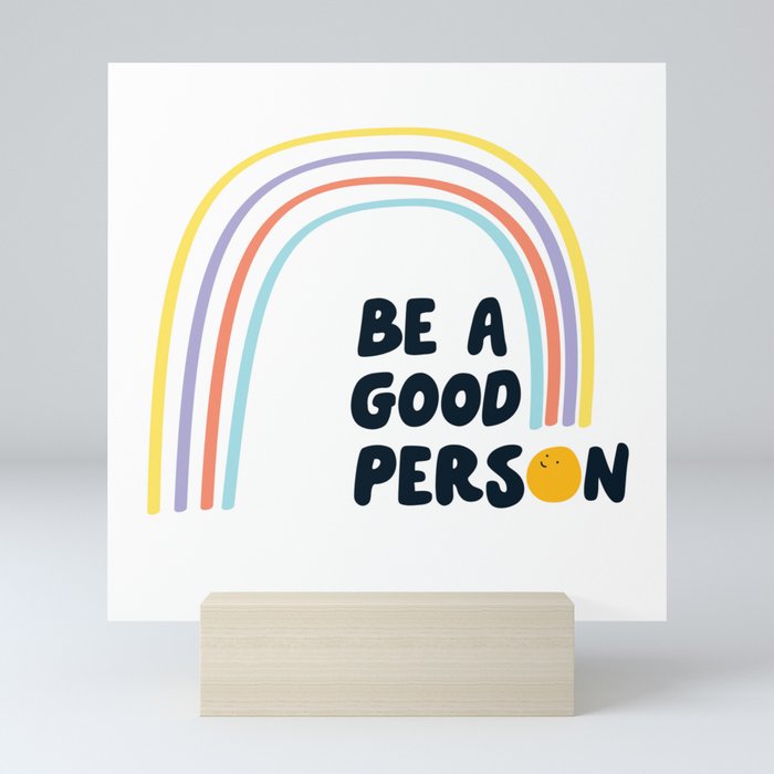 "Be a Good Person" inspired by, Hannah Skvarla, The Little Market Mini Art Print