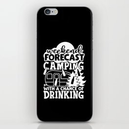 Weekend Forecast Camping With A Chance Of Drinking iPhone Skin