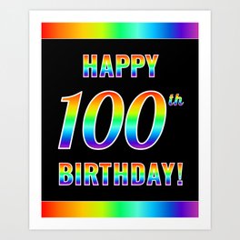 [ Thumbnail: Fun, Colorful, Rainbow Spectrum “HAPPY 100th BIRTHDAY!” Art Print ]