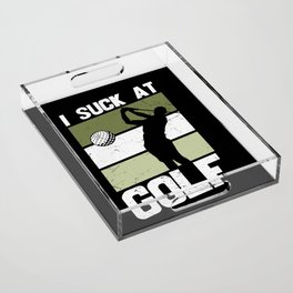 I Suck At Golf Acrylic Tray