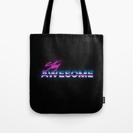 Stay Awesome Tote Bag