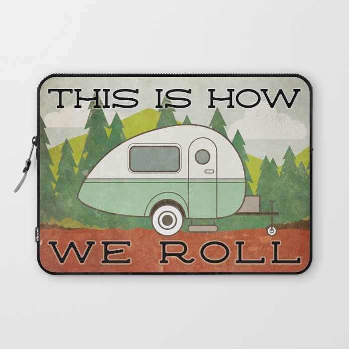This Is How We Roll Camper Laptop Sleeve