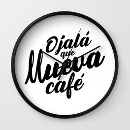 Ojala Que Llueva Cafe Wall Clock