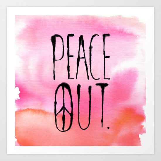 Peace Out. Art Print