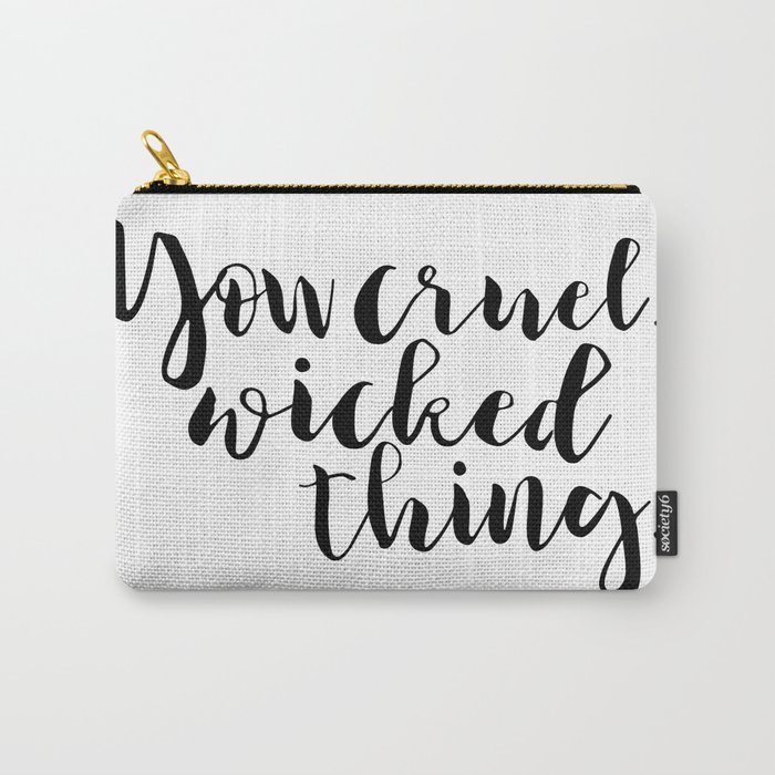 You cruel wicked thing. - Rhysand Carry-All Pouch
