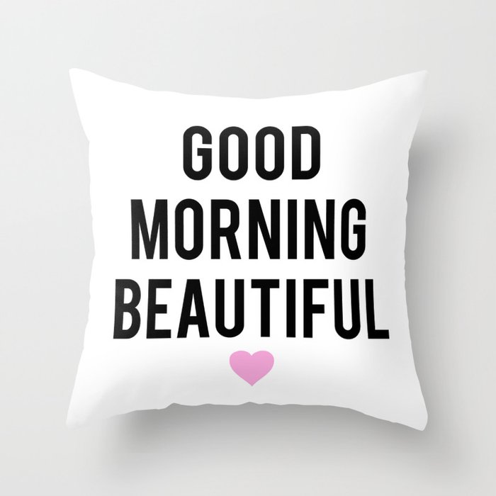 Good Morning Beautiful Throw Pillow