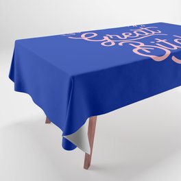 You Are Doing Great Bitch Tablecloth