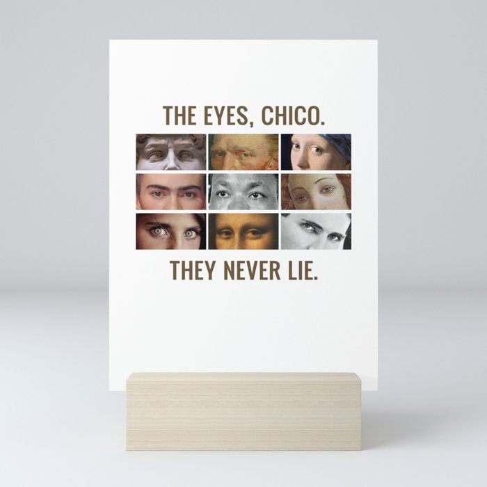 The Eyes Chico They Never Lie Mini Art Print By Mensijazz Society6