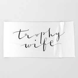 Trophy Wife Modern Calligraphy Beach Towel