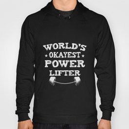 world's okayest Powerlifter Funny Lifter Gift Hoody