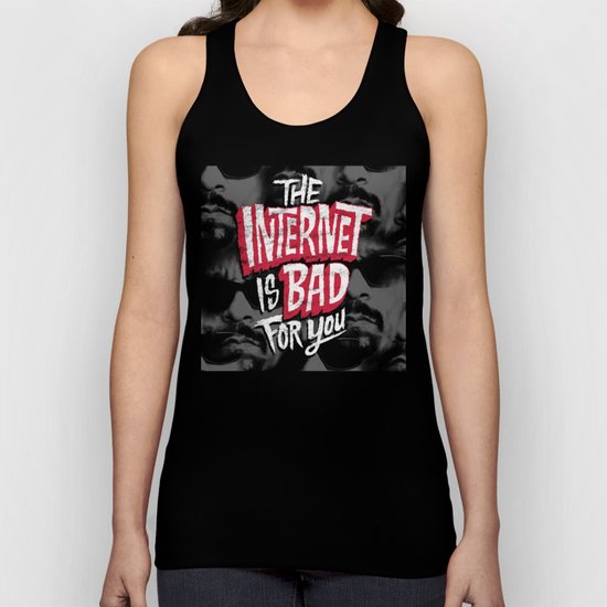 The Internet is Bad for You Unisex Tank Top