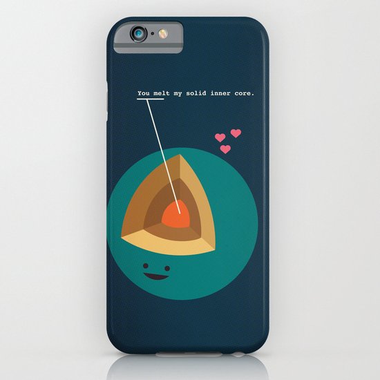 You Melt My Solid Inner Core iPhone & iPod Case