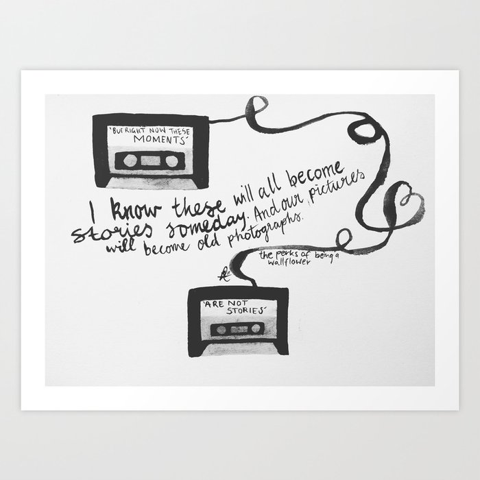 Quote from The Perks Of Being A Wallflower "I know these will all become..." Art Print